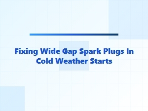 Prevent Cold Weather Hard Starts by Fixing Wide Gap Spark Plugs
